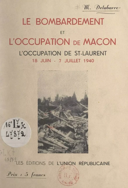 Le bombardement et l'occupation de Mâcon - M. Delabarre - FeniXX réédition numérique