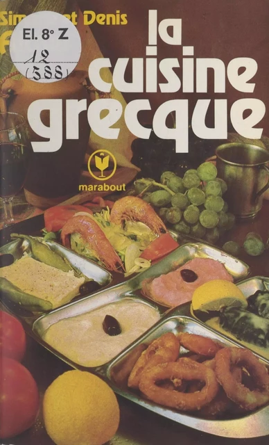 La cuisine grecque - Denis Aknin, Simone Aknin - (Marabout) réédition numérique FeniXX