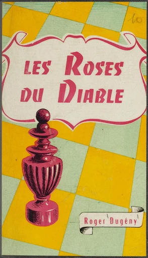 Les roses du diable - Roger Dugény - FeniXX réédition numérique