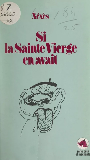 Si la Sainte Vierge en avait -  Xéxès - FeniXX réédition numérique