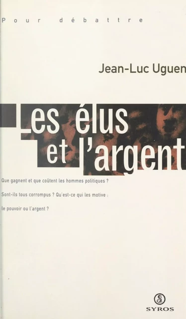 Les élus et l'argent - Jean-Luc Uguen - (La Découverte) réédition numérique FeniXX