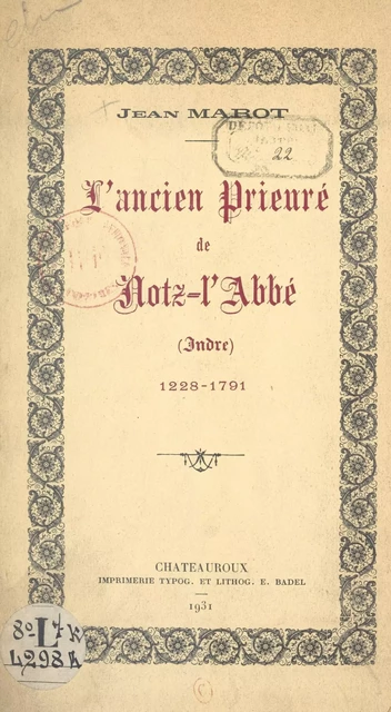 L'ancien prieuré de Notz-l'Abbé (Indre), 1228-1791 - Jean Marot - FeniXX réédition numérique