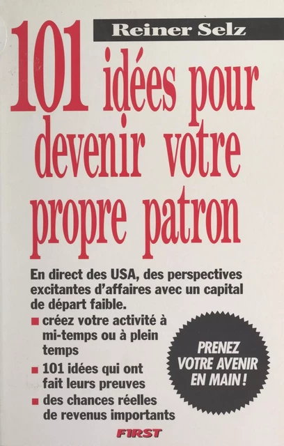 101 idées pour devenir son propre patron - Reiner Selz - (First) réédition numérique FeniXX