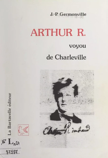 Un certain Arthur R., voyou de Charleville - Jean-Paul Germonville - FeniXX réédition numérique