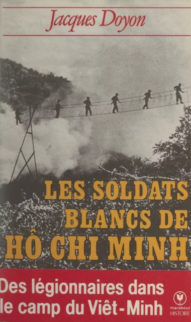 Les soldats blancs de Hô Chi Minh - Jacques Doyon - (Hachette) réédition numérique FeniXX