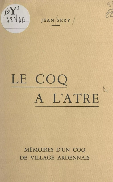 Le coq à l'âtre - Bernard Beaujet, Jean Séry - FeniXX réédition numérique