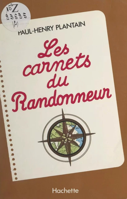 Les carnets du randonneur - Paul-Henry Plantain - (Hachette) réédition numérique FeniXX