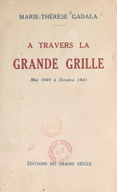 À travers la grande grille - Marie-Thérèse Gadala - FeniXX réédition numérique