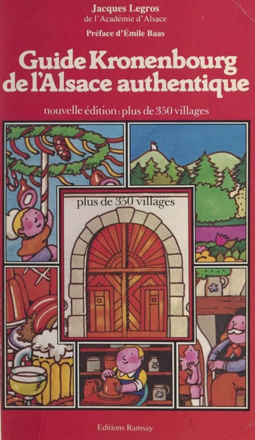 Guide Kronenbourg de l'Alsace authentique - Jacques Legros - FeniXX réédition numérique