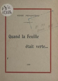 Quand la feuille était verte...