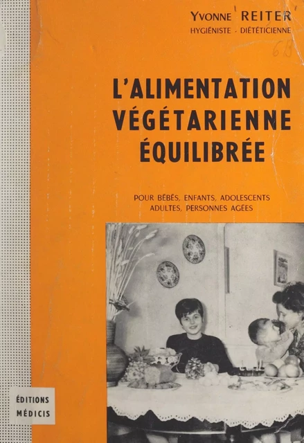 L'alimentation végétarienne équilibrée - Yvonne Reiter - FeniXX réédition numérique