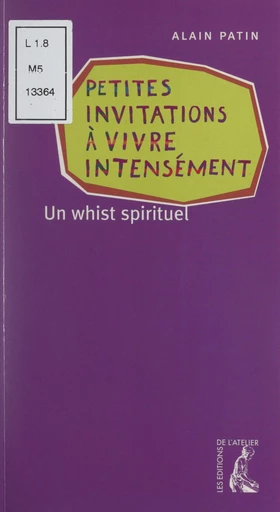 Petites invitations à vivre intensément - Alain Patin - FeniXX réédition numérique