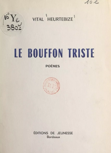 Le bouffon triste - Vital Heurtebize - FeniXX réédition numérique