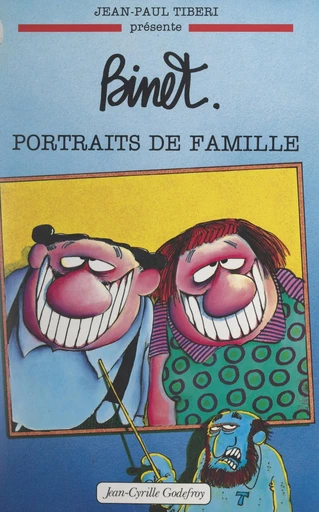 Christian Binet, portraits de famille (1). 1945-1991 - Jean-Paul Tibéri - FeniXX réédition numérique