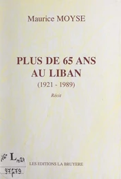 Plus de 65 ans au Liban (1921-1989)