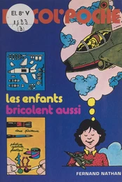 Les enfants bricolent aussi