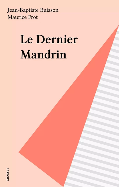 Le Dernier Mandrin - Jean-Baptiste Buisson, Maurice Frot - Grasset (réédition numérique FeniXX)