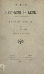 Les fiefs de Saint Rémi de Reims aux XIIIe et XIVe siècles