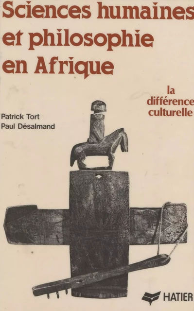 Sciences humaines et philosophie en Afrique - Patrick Tort, Paul Desalmand - Hatier (réédition numérique FeniXX)