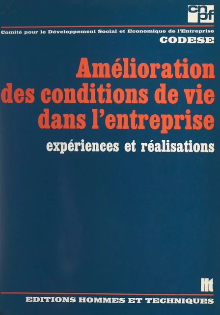 Amélioration des conditions de vie dans l'entreprise -  Comité pour le développement social et économique de l'entreprise,  Conseil national du patronat français - FeniXX réédition numérique