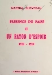 Présence du passé (2). Un rayon d'espoir, 1918-1919