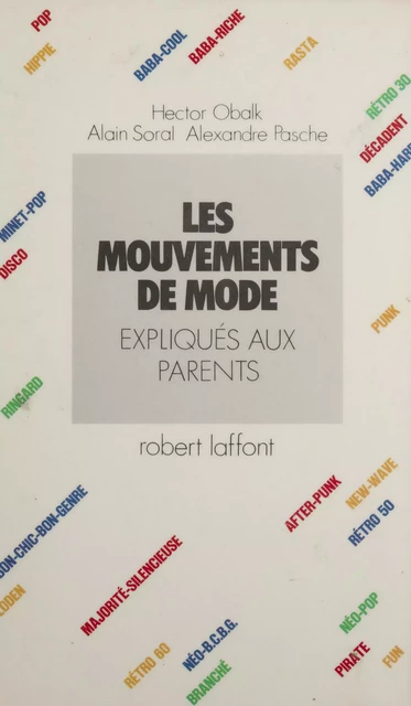 Les mouvements de mode - Hector Obalk, Alexandre Pasche, Alain Soral - Robert Laffont (réédition numérique FeniXX)