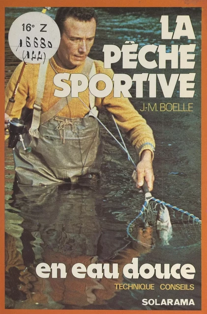 La pêche sportive en eau douce - Jean-Marie Boëlle - (Solar) réédition numérique FeniXX