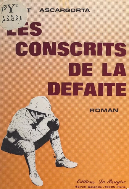 Les conscrits de la défaite - Robert Ascargorta - FeniXX réédition numérique