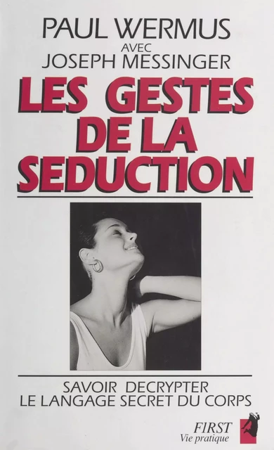 Les gestes de la séduction - Joseph Messinger, Paul Wermus - First (réédition numérique FeniXX)