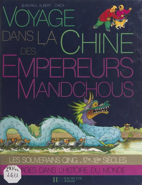 Voyage dans la Chine des empereurs mandchous - Jean-Paul Albert - (Hachette Jeunesse) réédition numérique FeniXX