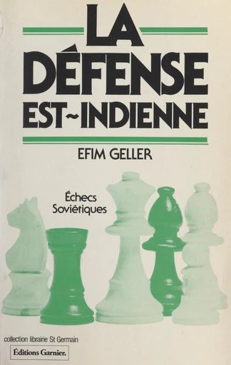 La défense est-indienne - Efim Geller - FeniXX réédition numérique