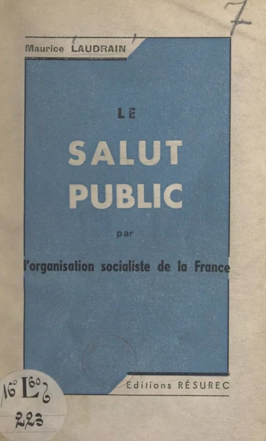 Le salut public par l'organisation socialiste de la France - Maurice Laudrain - FeniXX réédition numérique