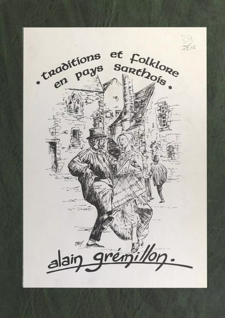 Traditions et folklore en pays sarthois - Alain Grémillon - FeniXX réédition numérique