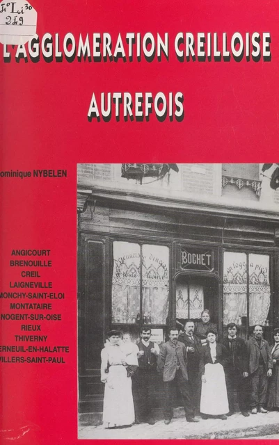 L'agglomération creilloise autrefois - Dominique Nybelen - FeniXX réédition numérique