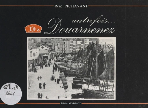 Douarnenez autrefois... - Georges Perros, René Pichavant - FeniXX réédition numérique