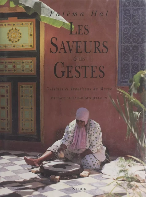 Les saveurs et les gestes - Fatéma Hal - (Stock) réédition numérique FeniXX