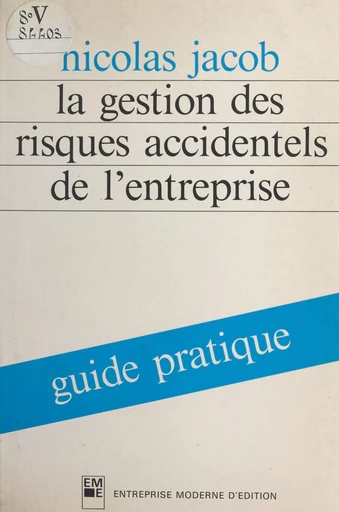 La gestion des risques accidentels de l'entreprise : guide pratique - Nicolas Jacob - FeniXX réédition numérique