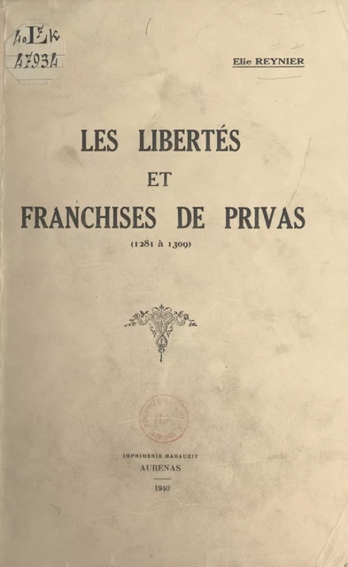 Les libertés et franchises de Privas (1281 à 1309) - Élie Reynier - FeniXX réédition numérique