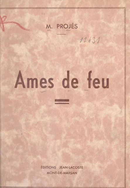 Âmes de feu - M. Projès - FeniXX réédition numérique