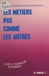 Les métiers pas comme les autres : vivre et travailler autrement