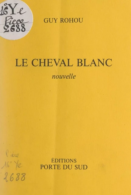 Le cheval blanc - Guy Rohou - FeniXX réédition numérique