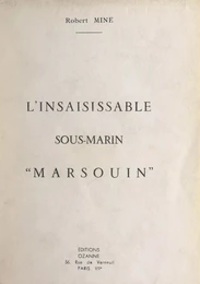 L'insaisissable sous-marin "Marsouin"