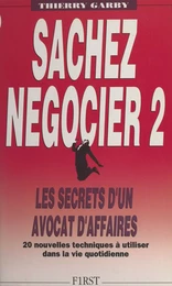 Sachez négocier (2). Les techniques d'un avocat d'affaires