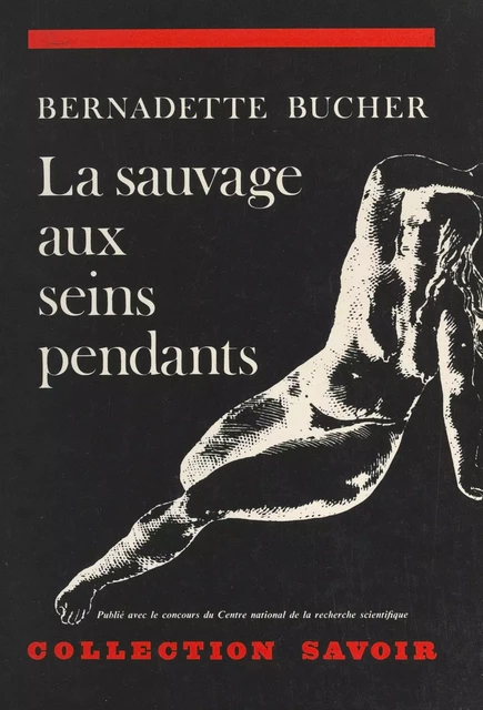 La sauvage aux seins pendants - Bernadette Bucher - FeniXX réédition numérique