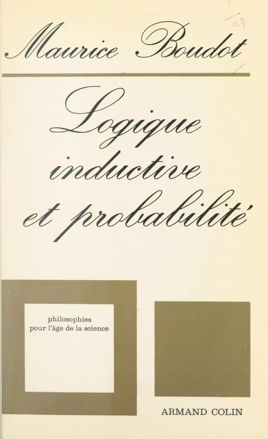 Logique inductive et probabilité - Maurice Boudot - (Armand Colin) réédition numérique FeniXX