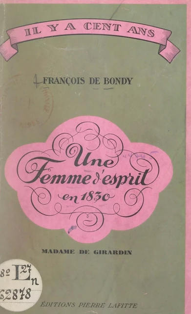 Une femme d'esprit en 1830 : Madame de Girardin - François de Bondy - FeniXX réédition numérique