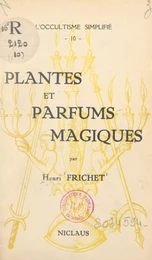 Plantes et parfums magiques