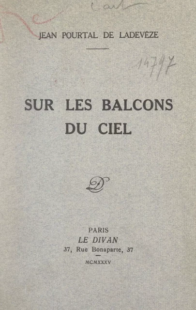 Sur les balcons du ciel - Jean Pourtal de Ladevèze - FeniXX réédition numérique