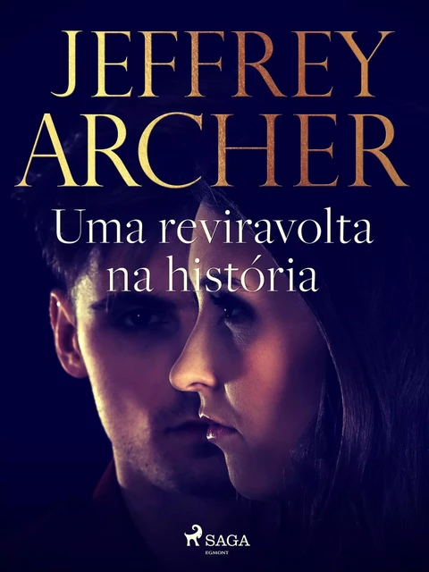 Uma reviravolta na história - Jeffrey Archer - Saga Egmont International