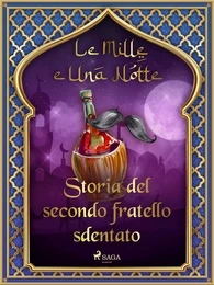 Storia del secondo fratello sdentato (Le Mille e Una Notte 36)